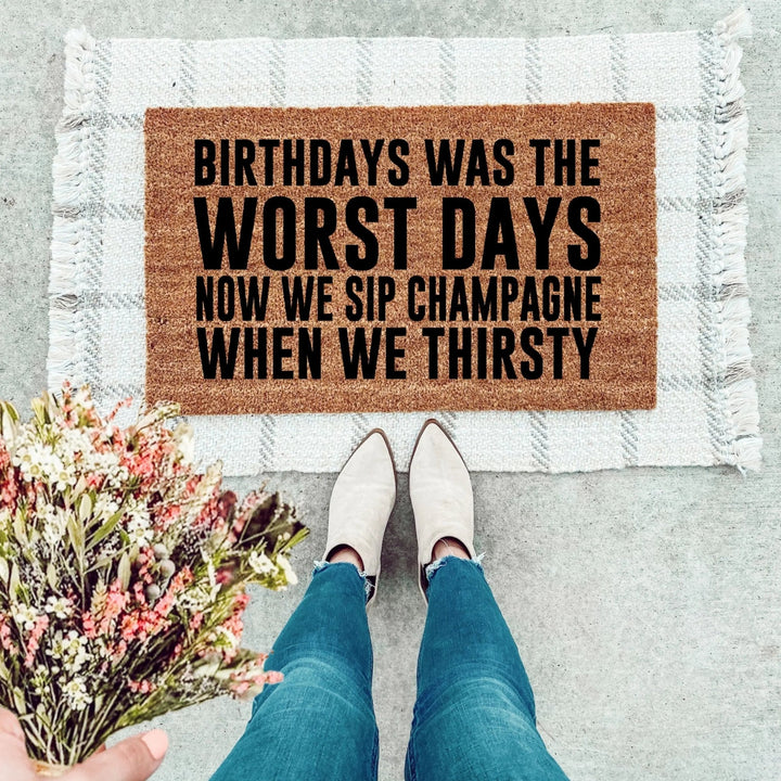 Birthdays Was The Worst Days Doormat - The Simply Rustic Barn