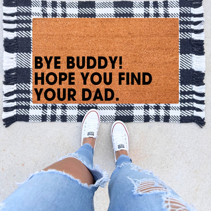 Bye Buddy, Hope You Find Your Dad Doormat
