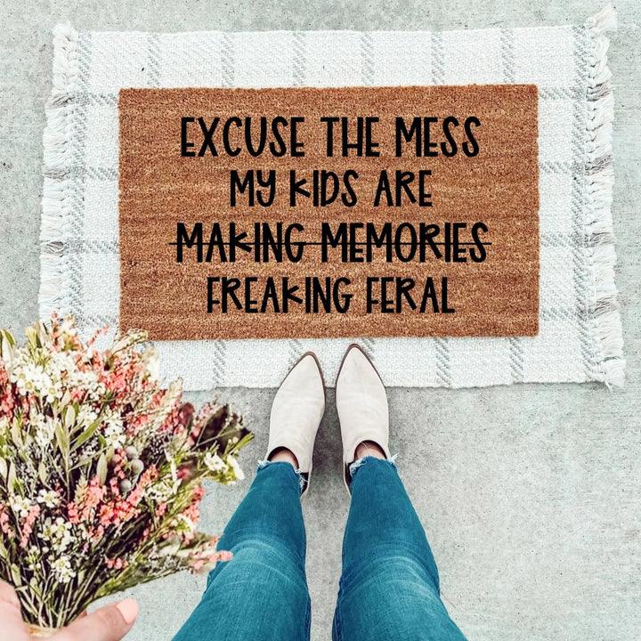 Excuse The Mess, My Kids Are Feral Doormat - The Simply Rustic Barn