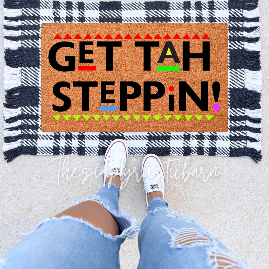 Get Tah Steppin Doormat - The Simply Rustic Barn