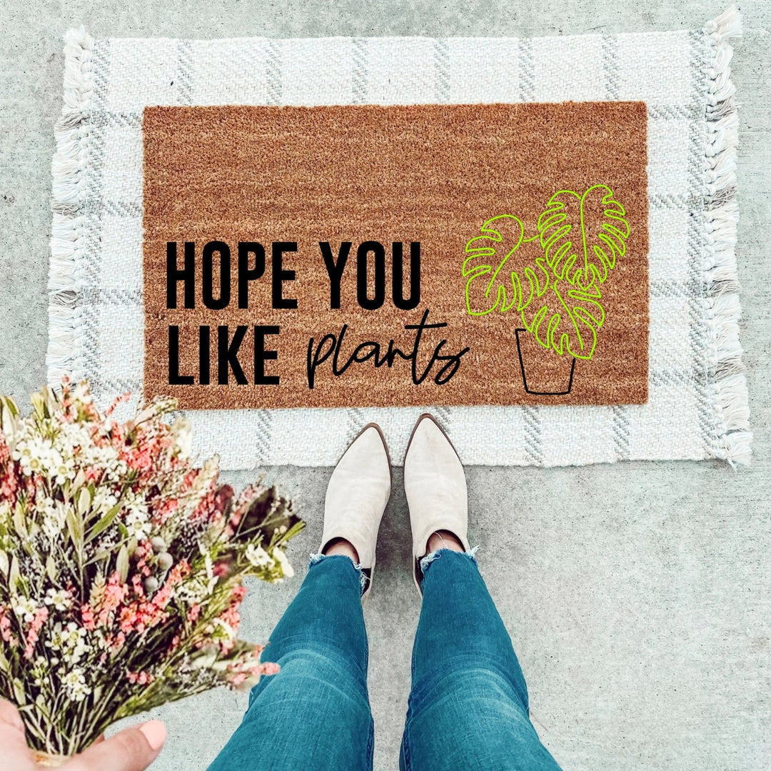 Hope You Like Plants Doormat - The Simply Rustic Barn