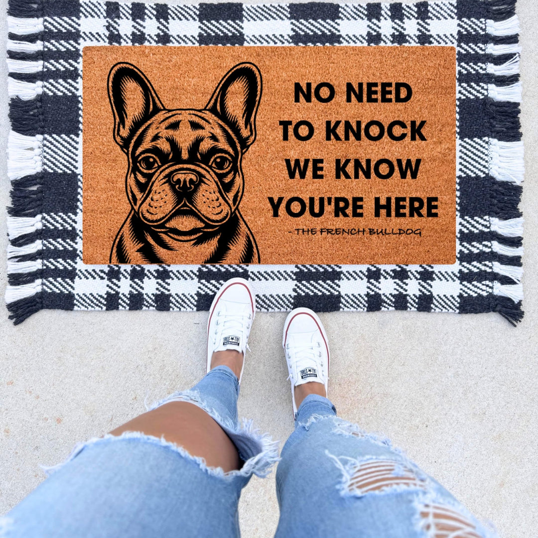 No Need To Knock We Know You're Here French Bulldog Doormat - The Simply Rustic Barn