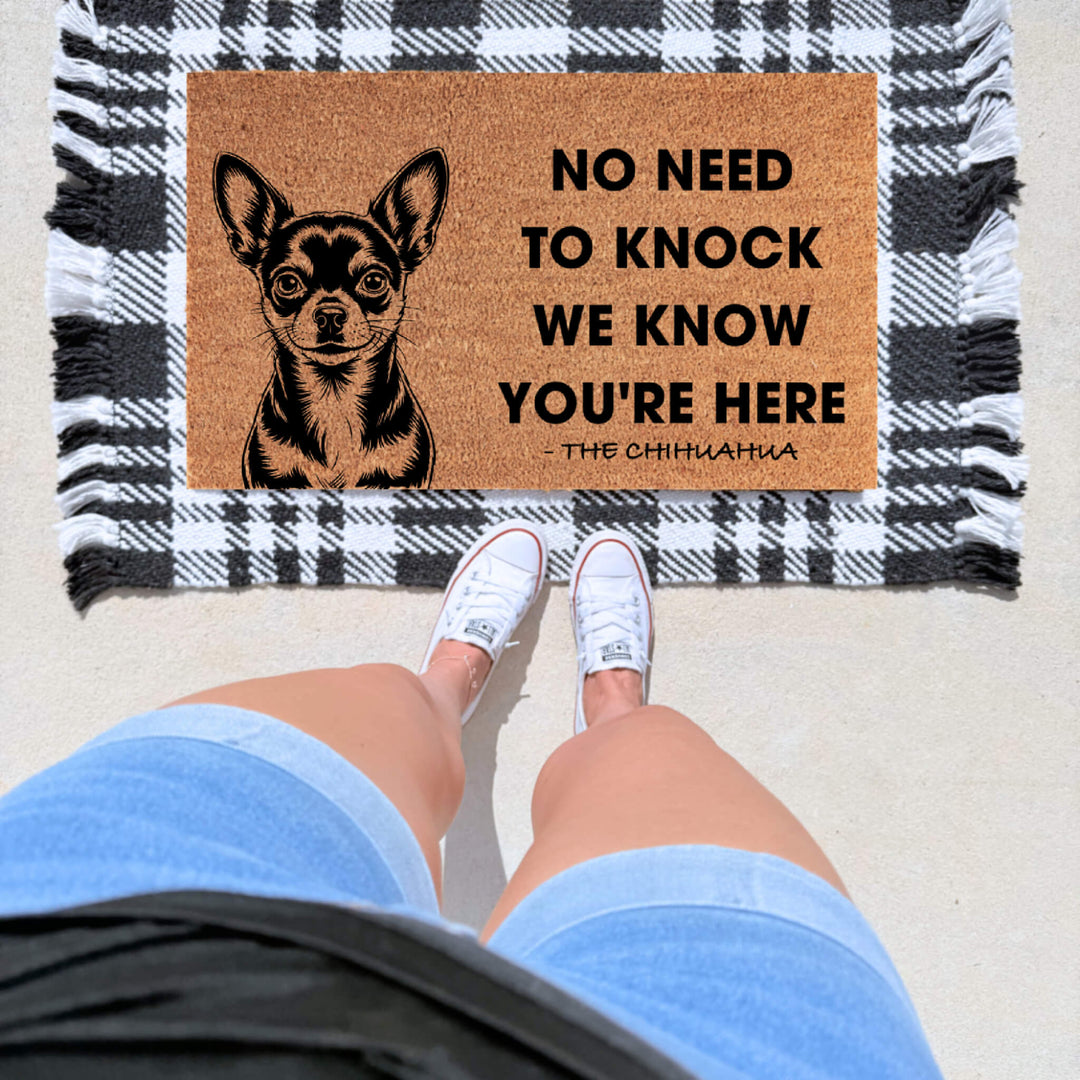 No Need To Knock We Know You're Here - Chihuahua Doormat - The Simply Rustic Barn
