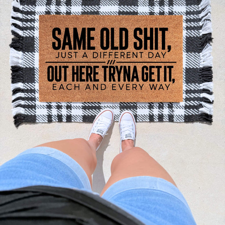 Same Old Shit, Just A Different Day Doormat - The Simply Rustic Barn