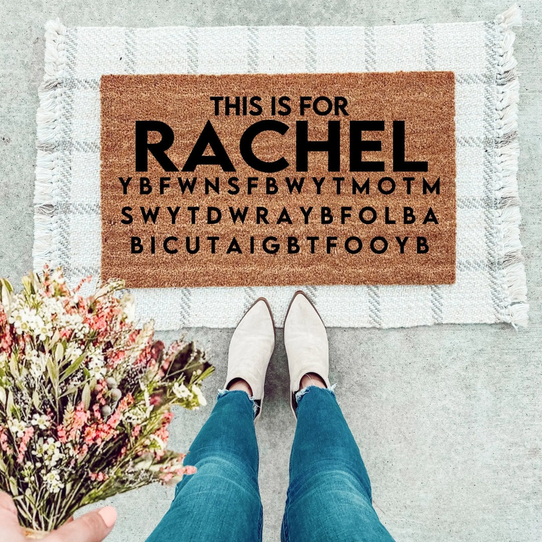 This Is For Rachel Doormat - The Simply Rustic Barn