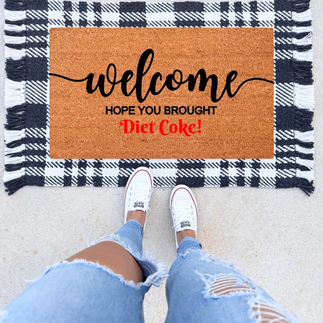 Welcome, Hope You brought Diet Coke Doormat - The Simply Rustic Barn