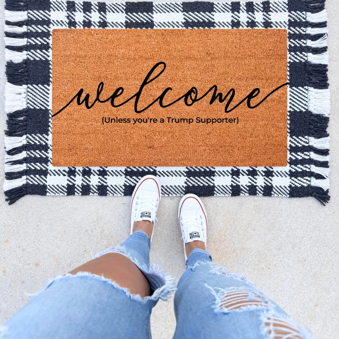 Welcome, Unless You're A Trump Supporter Doormat - The Simply Rustic Barn