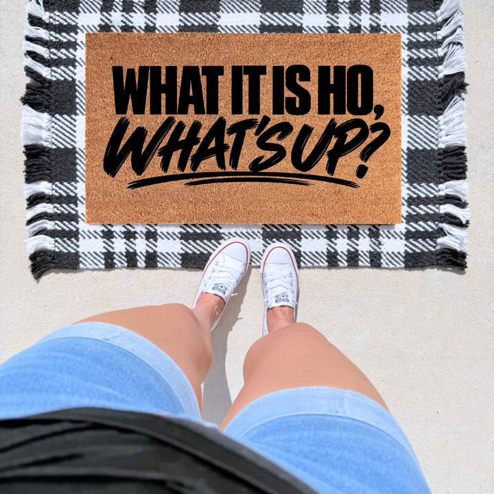 What It Is, Ho? What’s Up? Doormat