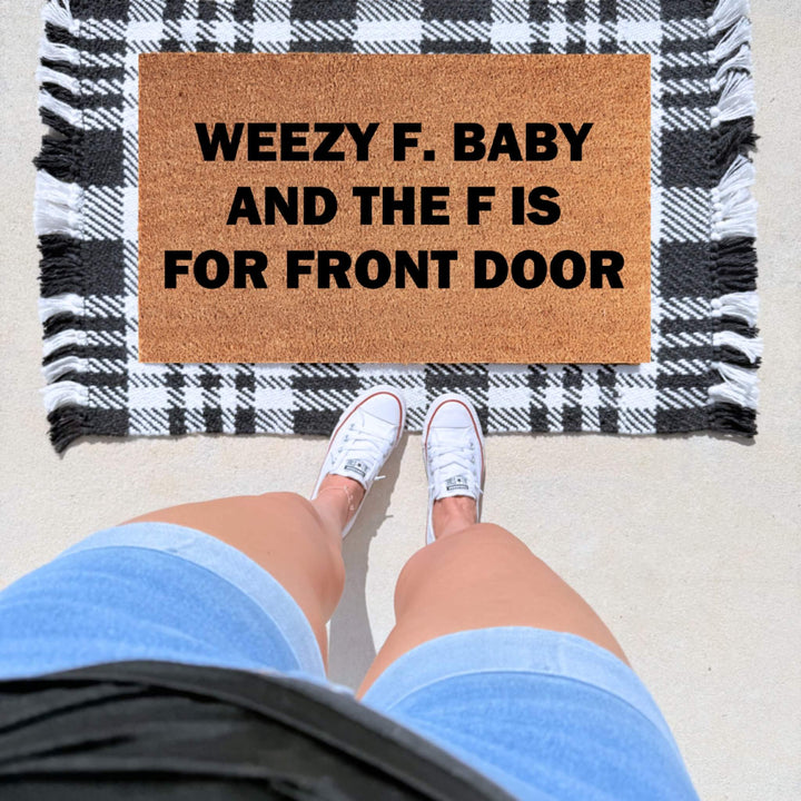 Weezy F Baby And The F Is For Front Door Doormat