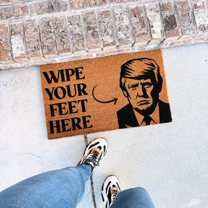 Wipe Your Feet Here Funny Trump Doormat - The Simply Rustic Barn