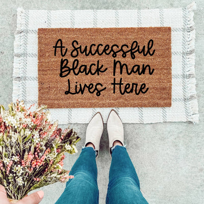 A Successful Black Man Lives Here Doormat - The Simply Rustic Barn