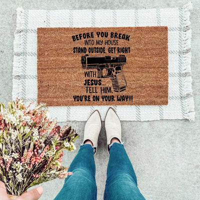 Before You Break Into My House Doormat - The Simply Rustic Barn