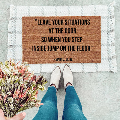 Leave Your Situations At The Door Doormat - The Simply Rustic Barn