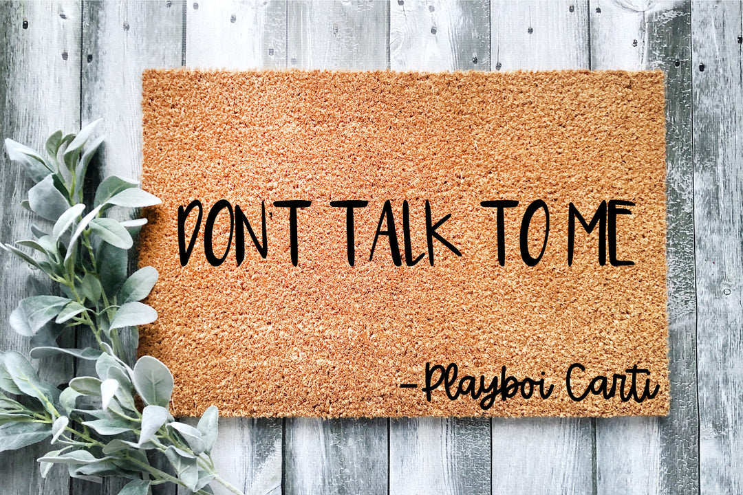 Don't Talk To Me Doormat - The Simply Rustic Barn
