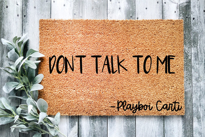 Don't Talk To Me Doormat - The Simply Rustic Barn