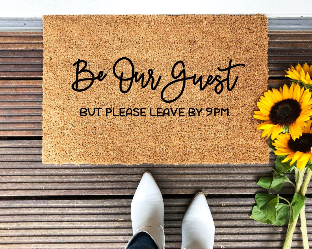 Be Our Guest, But Please Leave By 9 Doormat - The Simply Rustic Barn