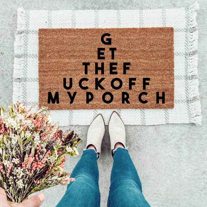 Get The Fuck Off My Porch Doormat - The Simply Rustic Barn