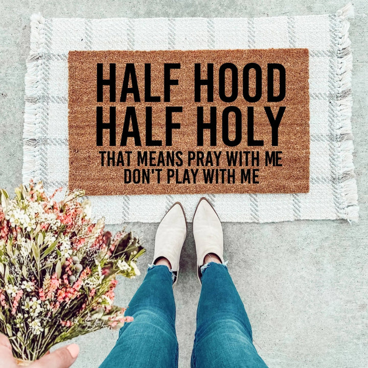Half Holy Half Hood Doormat - The Simply Rustic Barn