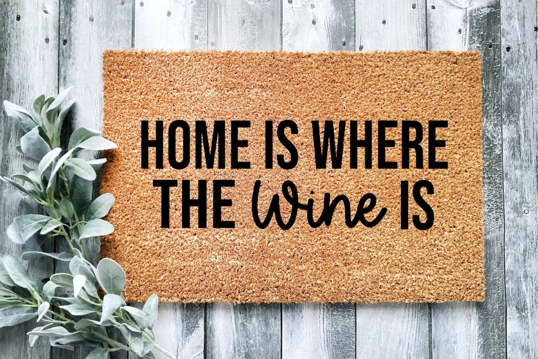 Home Is Where The Wine Is Doormat - The Simply Rustic Barn