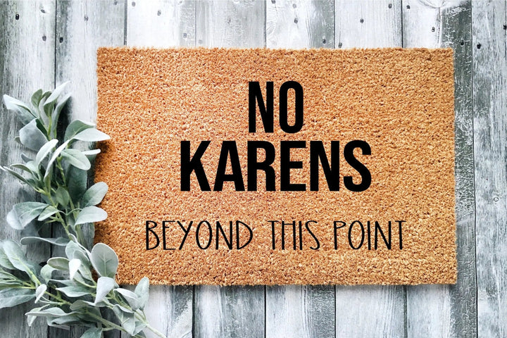 No Karens Beyond This Point Doormat - The Simply Rustic Barn