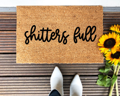 Shitters Full Doormat - The Simply Rustic Barn