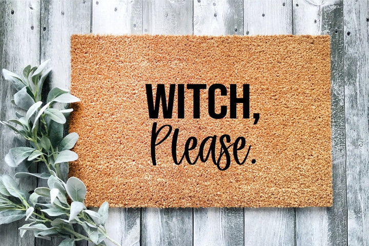 Witch Please Doormat - The Simply Rustic Barn